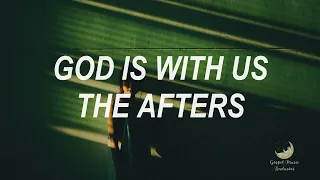 God Is With Us - The Afters [Tradução]