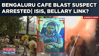 Bengaluru Cafe Blast: NIA Arrests Suspect| Islamic State, Bellary Link To Rameshwaram Cafe Attack?