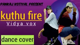 Vidya Vox-Kuthu Fire#Pankajkotiyal choreography#Dance cover