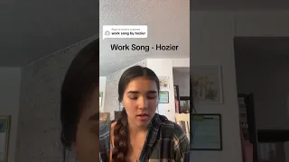 Work Song - @hozier (cover) | Hana Effron