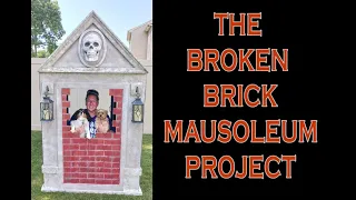 THE BROKEN BRICK MAUSOLEUM PROJECT