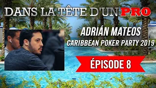 Dans la Tête d'un Pro : Adrián Mateos - Caribbean Poker Party 2019 (8)