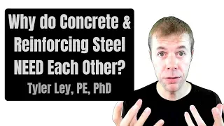 Why do concrete and reinforcing steel NEED each other?