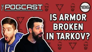 Tarkov's New Armor System is Complicated... - Pogcast 186