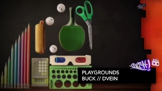 PLAYGROUNDS // BUCK // DVEIN