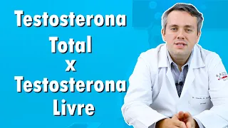 Testosterona Total x Testosterona Livre | Dr. Claudio Guimarães