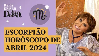 ESCORPIÃO - ABRIL de 2024: MÁRCIA FERNANDES faz PREVISÕES para o SIGNO