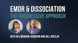 EMDR & Dissociation: The Progressive Approach