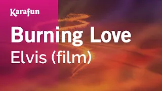 Burning Love - Elvis (film) | Karaoke Version | KaraFun