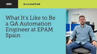 Discover What It’s Like to Be a QA Automation Engineer at EPAM Spain