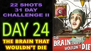 31 Day Challenge 2019 - Day 24: The Brain that Wouldn't Die (1962)