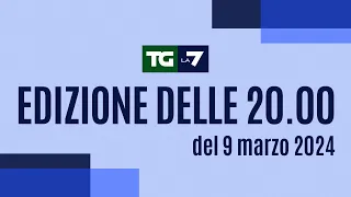 Edizione delle ore 20.00 del 09/03/2024