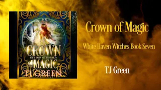 Crown of Magic, White Haven Witches Book 7, Full Audiobook
