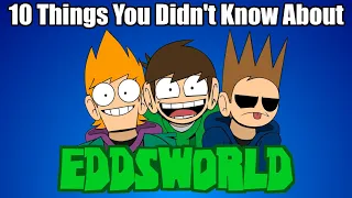 10 Things you Didn't Know about Eddsworld (Part 2)