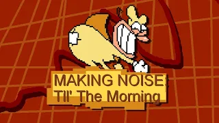 Pizza Tower Together OST | MAKING NOISE: Til' The Morning