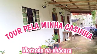 TUOR PELA MINHA CASINHA SIMPLES/  MORANDO NA CHÁCARA