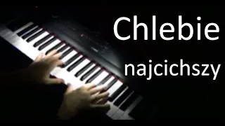 Chlebie najcichszy (wersja na fortepian 🎹)