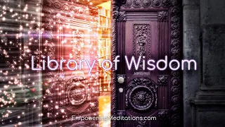 Library of Wisdom Guided Meditation for Removing Negative Blocks