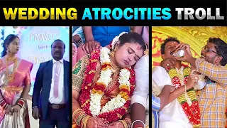 ஏன்டா இந்த அக்கபோரு பண்றீங்க 🤣 Viral Wedding Atrocities Troll 🤣 Indian Marriage Kodumaigal -  part 1