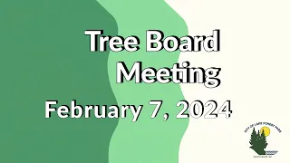 February 7, 2024 Tree Board Meeting