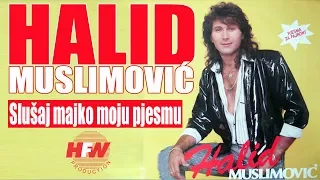 Halid Muslimovic - Slusaj majko moju pjesmu - (Audio 1989) HD