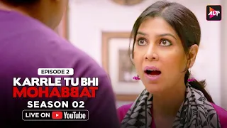 इतना कॉन्फिडेंस है  आपको|Karrle Tu Bhi Mohabbat |S2 |Ep 02| Ram Kapoor &Sakshi Tanwar @Altt_Official