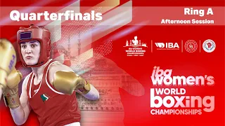 IBA Women's World Boxing Championships | Istanbul 2022 | Quarterfinals | Ring A | Afternoon Session