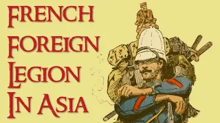 Graphic Firsthand Accounts Of The French Foreign Legion's War In Indochina (1883-1890s)