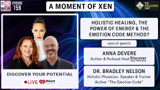 Holistic Healing, The Power Of Energy & The Emotion Code Method? Dr. Bradley Nelson & Anna Devere