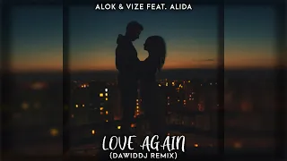 Alok & VIZE feat. Alida - Love Again (DawidDJ Remix)