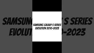 Samsung Galaxy S series evolution 2010-2023 #samsung #samsungevolution #samsungphone #fpsamsung