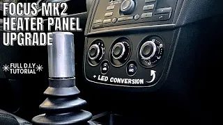 Focus MK2 Heater Panel Upgrade Tutorial + LED Conversion | *HOW-TO* | Fiesta MK6