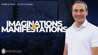 Imaginations and Manifestations 💭 - FULL MESSAGE! | Chad Gonzales