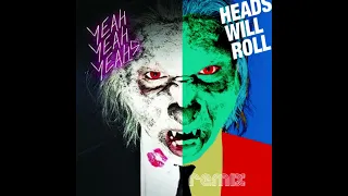 Yeah Yeah Yeahs - Heads Will Roll (A-Trak+Original Instrumental Dual Mix)