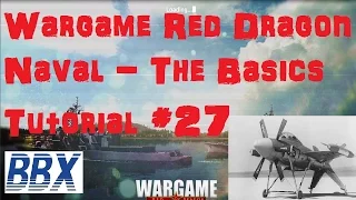 Wargame: Red Dragon Tutorial #27 Naval Warfare, the basics