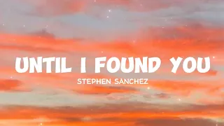Stephen Sanchez -  Until i found you [Lyrics]