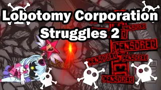 Lobotomy Corporation Struggles 2