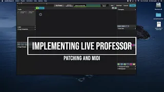 LIVE PROFESSOR: IMPLEMENTING, PATCHING, SNAPSHOTS, AND MIDI