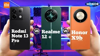 Redmi Note 13 Pro Vs Realme 12 Plus Vs Honor X9b ll Full Comparison ⚡ which one is best?