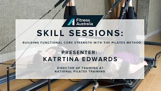 Skill Sessions: Building Functional Core with the pilates method by Katrina Edwards