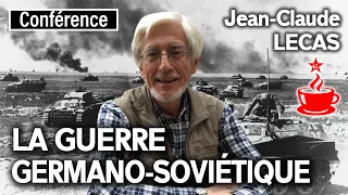 LA GUERRE GERMANO-SOVIÉTIQUE : 1941-1945 - avec Jean-Claude LECAS