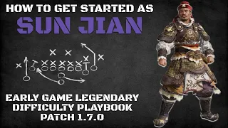 How to Get Started as Sun Jian | Early Game Legendary Difficulty Playbook Patch 1.7.0