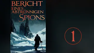 Bericht eines abtrünnigen Spions E1 | Hörbuch zum Abenteuer / Fantasy Roman | komplett, deutsch