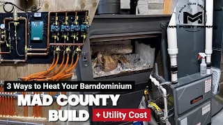3 Ways to Heat Your Barndominium + Utility Cost Update | Mad County Build