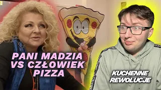 PANI MADZIA VS CZŁOWIEK PIZZA*kuchenne rewolucje*