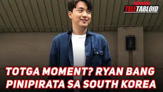 TOTGA MOMENT? RYAN BANG PINIPIRATA SA SOUTH KOREA