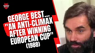 George Best "An Anti Climax After Winning The European Cup" (1988)