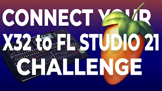 How to Connect the X32 to FL Studio 21 (Fruity Loops) | EASY CHALLENGE