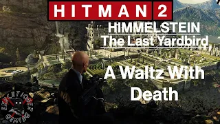 Hitman 2: Himmelstein - The Last Yardbird - A Waltz With Death