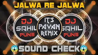 JALWA RE JALWA (SOUNDCHECK) DJ SAHIL SG x NDG REMIX x DJ PAVAN PU